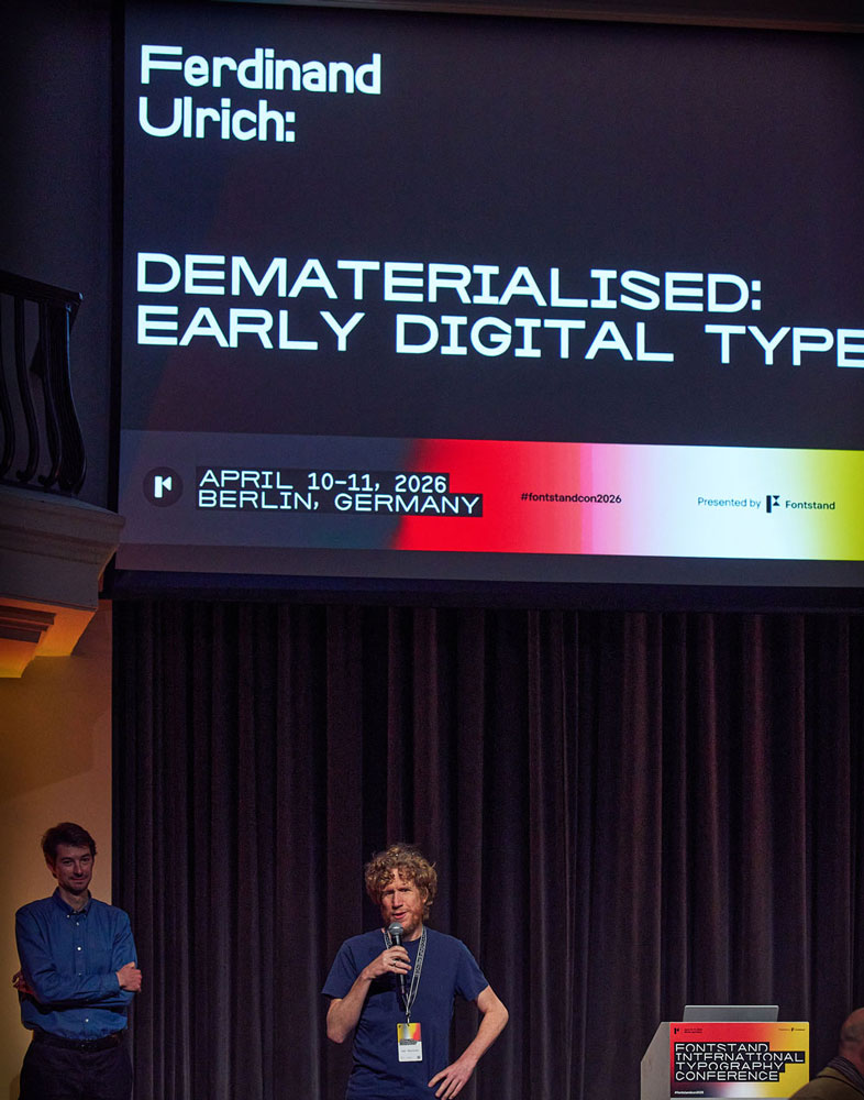 Dan Reynolds announces Ferdinand Ulrich’s talk “Dematerialised: early digital type” at the Fontstand Conference in Berlin, 11 April 2026.